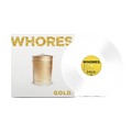 Whores. - Gold Opaque White Vinyl